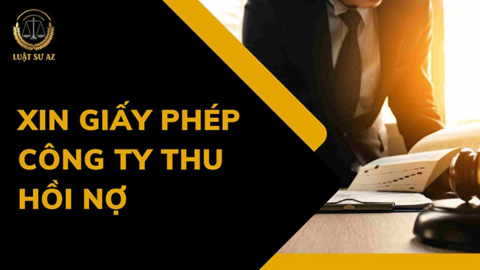 Dịch vụ xin giấy phép công ty thu hồi nợ
