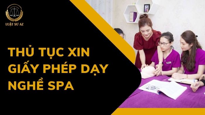 Hướng dẫn thủ tục xin giấy phép dạy nghề spa