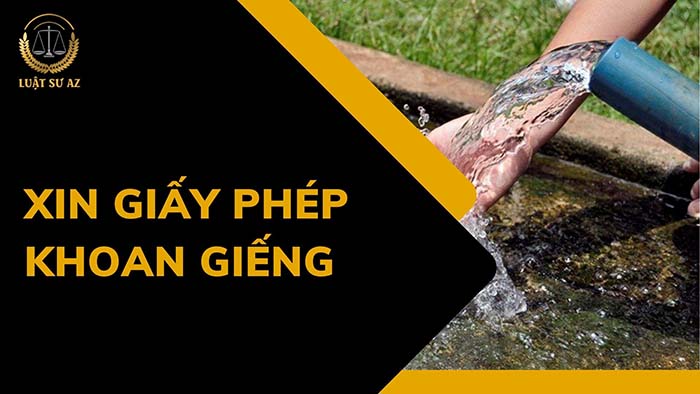 Xin giấy phép khoan giếng khoan nước ngầm