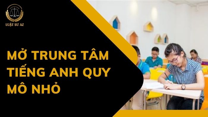 Mở trung tâm tiếng anh quy mô nhỏ