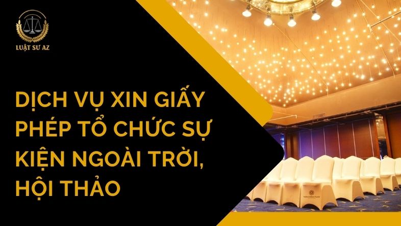 Dịch vụ xin giấy phép tổ chức sự kiện ngoài trời