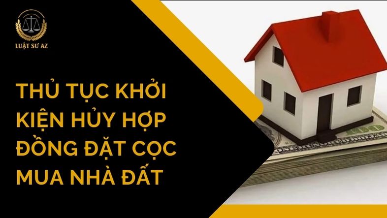 Thủ tục khởi kiện hủy hợp đồng đặt cọc mua nhà đất