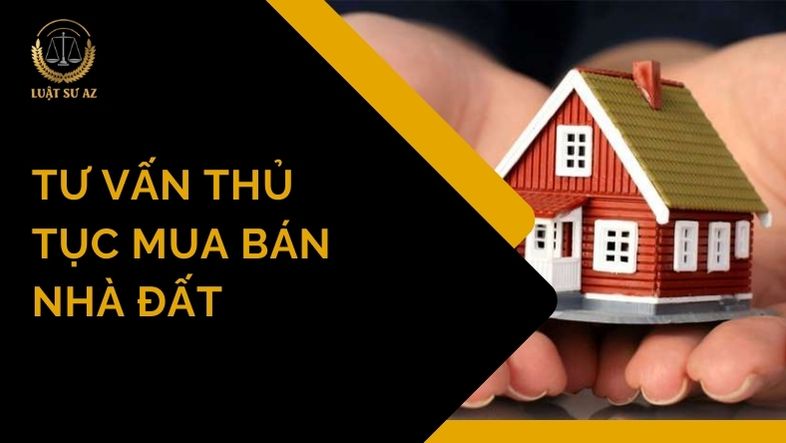 Tư vấn thủ tục mua bán nhà đất
