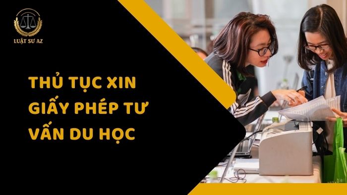 Thủ tục xin giấy phép tư vấn du học
